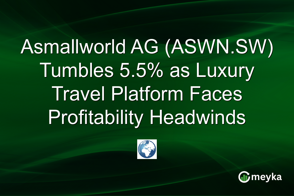 Asmallworld AG (ASWN.SW) Tumbles 5.5% as Luxury Travel Platform Faces Profitability Headwinds