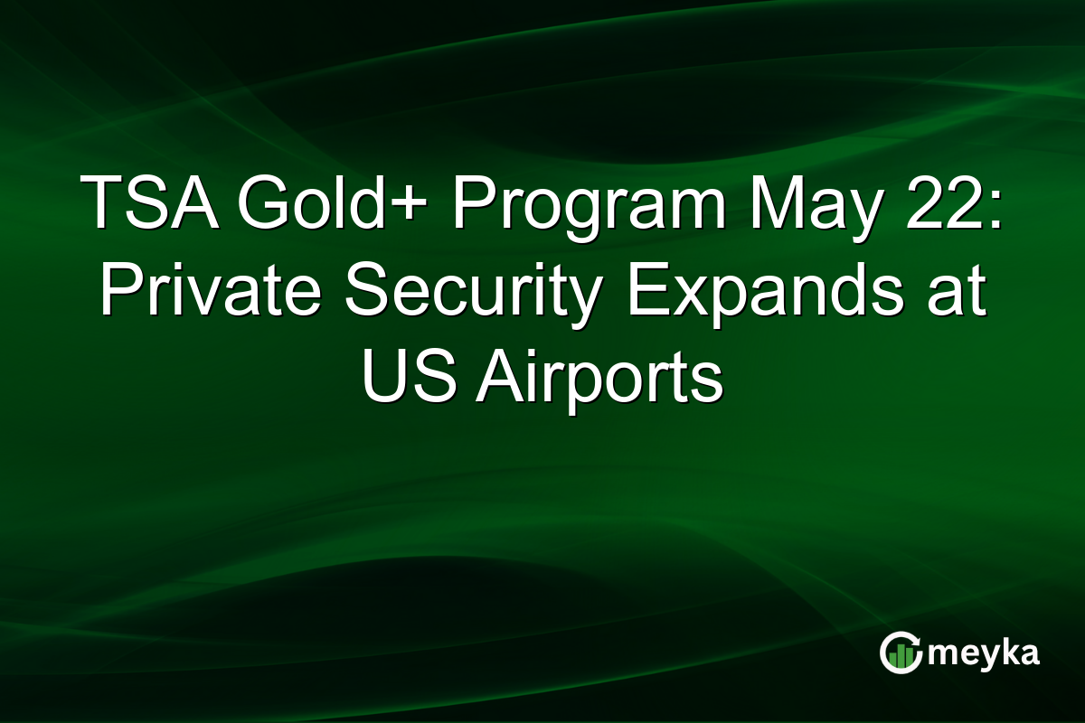 TSA Gold+ Program May 22: Private Security Expands at US Airports