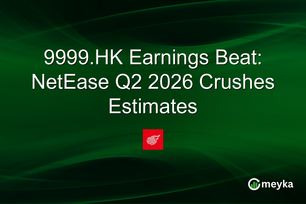9999.HK Earnings Beat: NetEase Q2 2026 Crushes Estimates