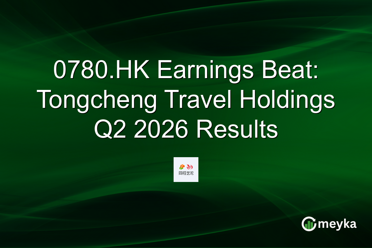 0780.HK Earnings Beat: Tongcheng Travel Holdings Q2 2026 Results