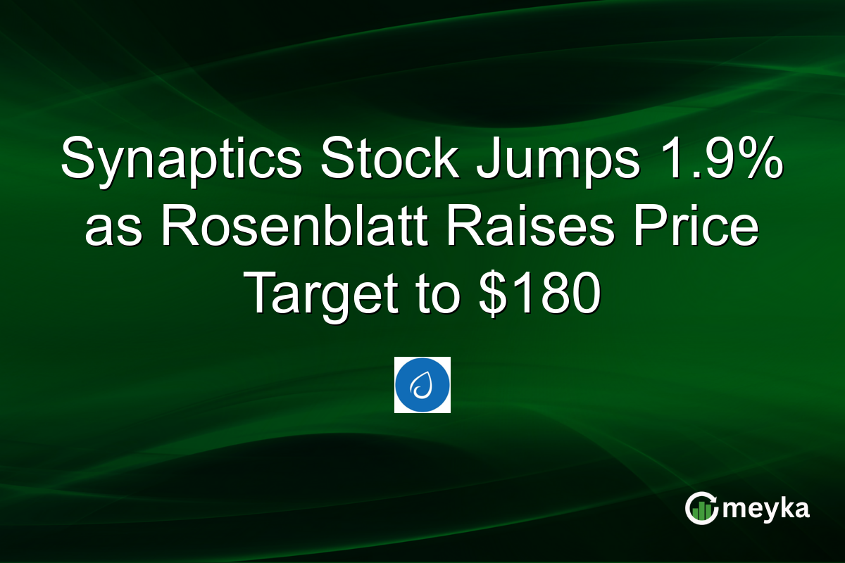 Synaptics Stock Jumps 1.9% as Rosenblatt Raises Price Target to $180