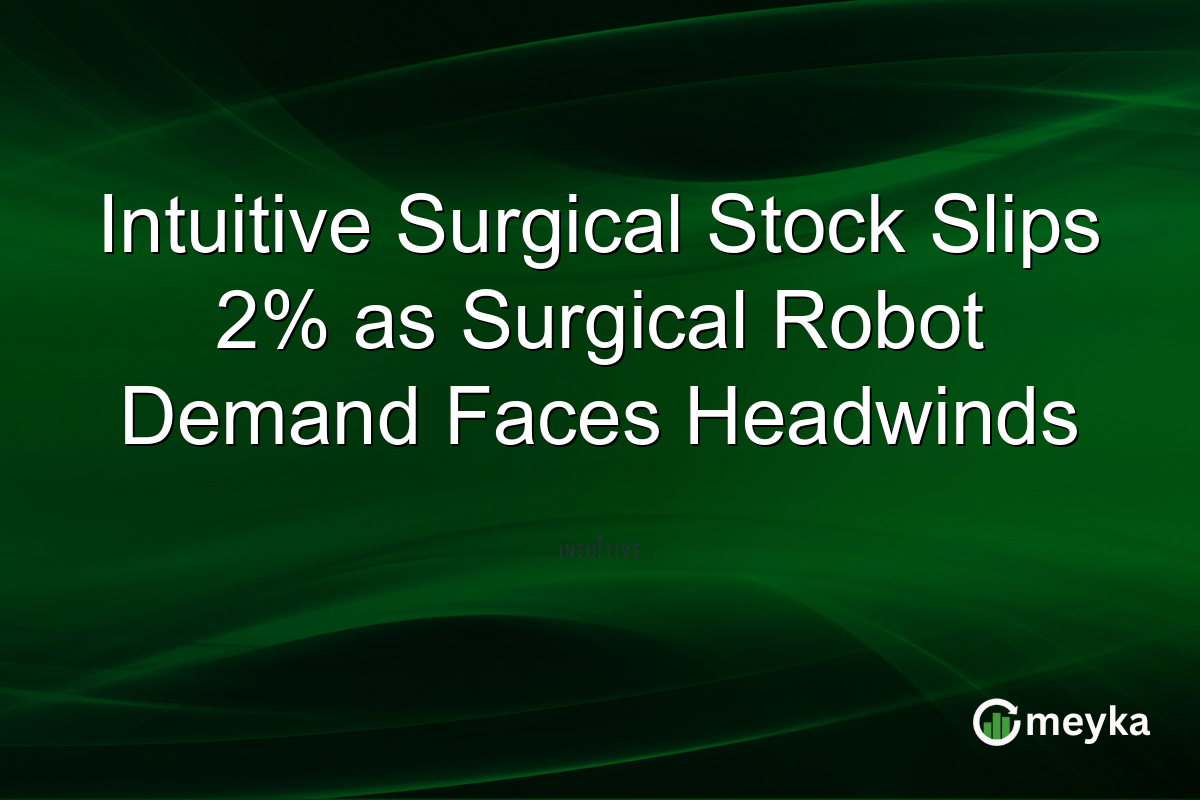 Intuitive Surgical Stock Slips 2% as Surgical Robot Demand Faces Headwinds