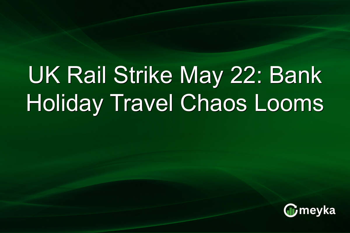 UK Rail Strike May 22: Bank Holiday Travel Chaos Looms