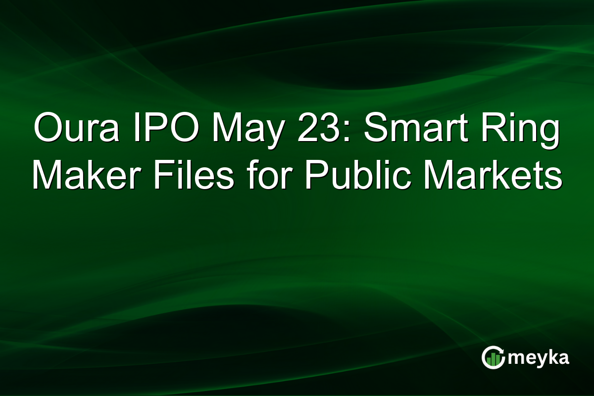 Oura IPO May 23: Smart Ring Maker Files for Public Markets