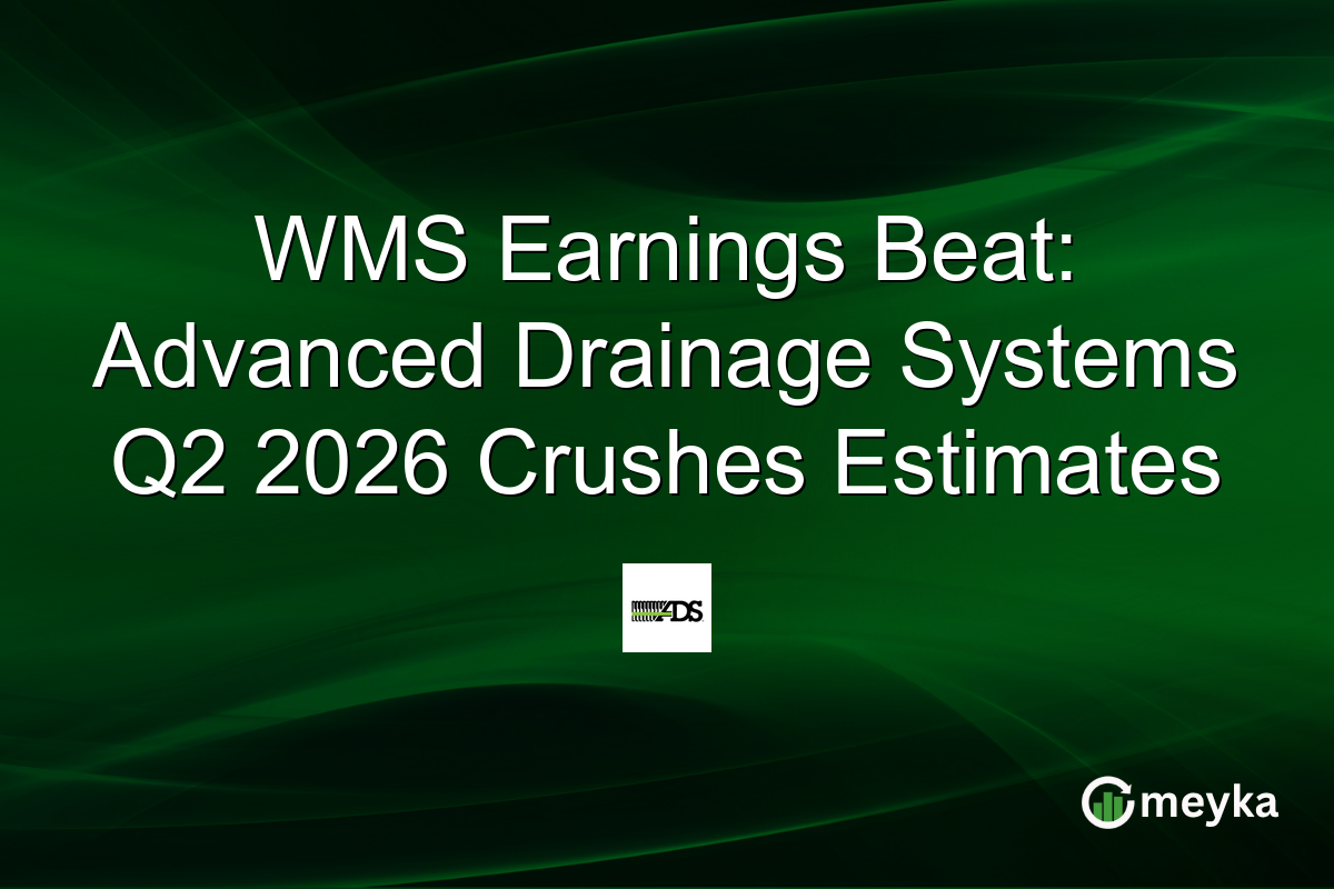 WMS Earnings Beat: Advanced Drainage Systems Q2 2026 Crushes Estimates