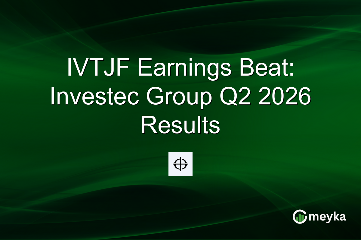IVTJF Earnings Beat: Investec Group Q2 2026 Results