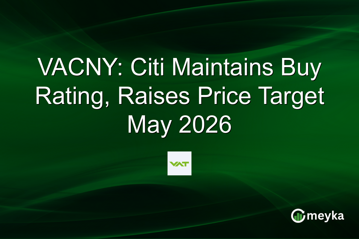 VACNY: Citi Maintains Buy Rating, Raises Price Target May 2026
