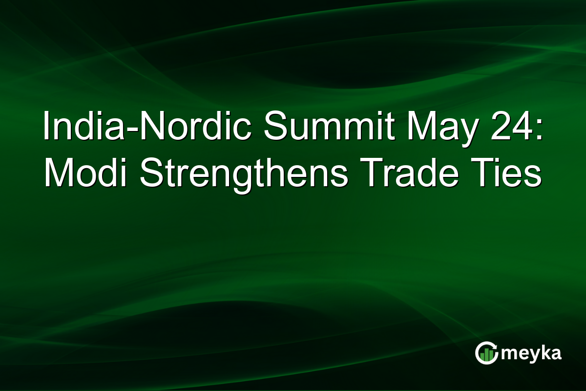 India-Nordic Summit May 24: Modi Strengthens Trade Ties