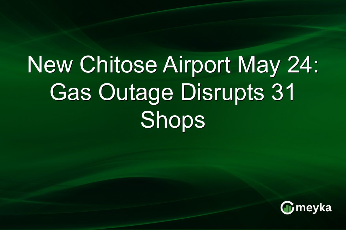 New Chitose Airport May 24: Gas Outage Disrupts 31 Shops