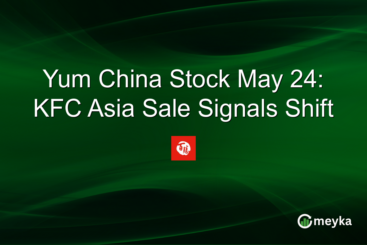 Yum China Stock May 24: KFC Asia Sale Signals Shift