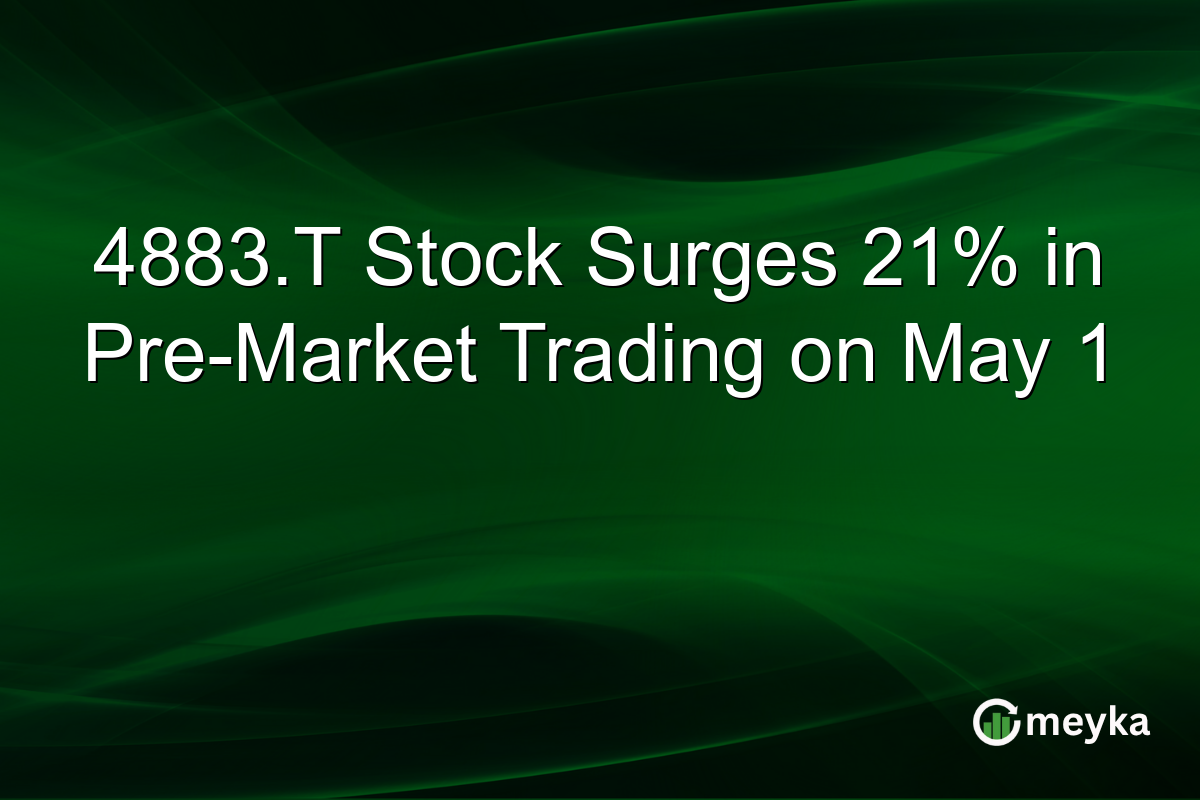 4883.T Stock Surges 21% in Pre-Market Trading on May 1
