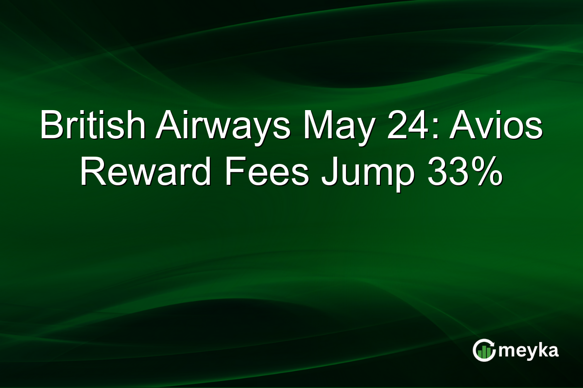 British Airways May 24: Avios Reward Fees Jump 33%
