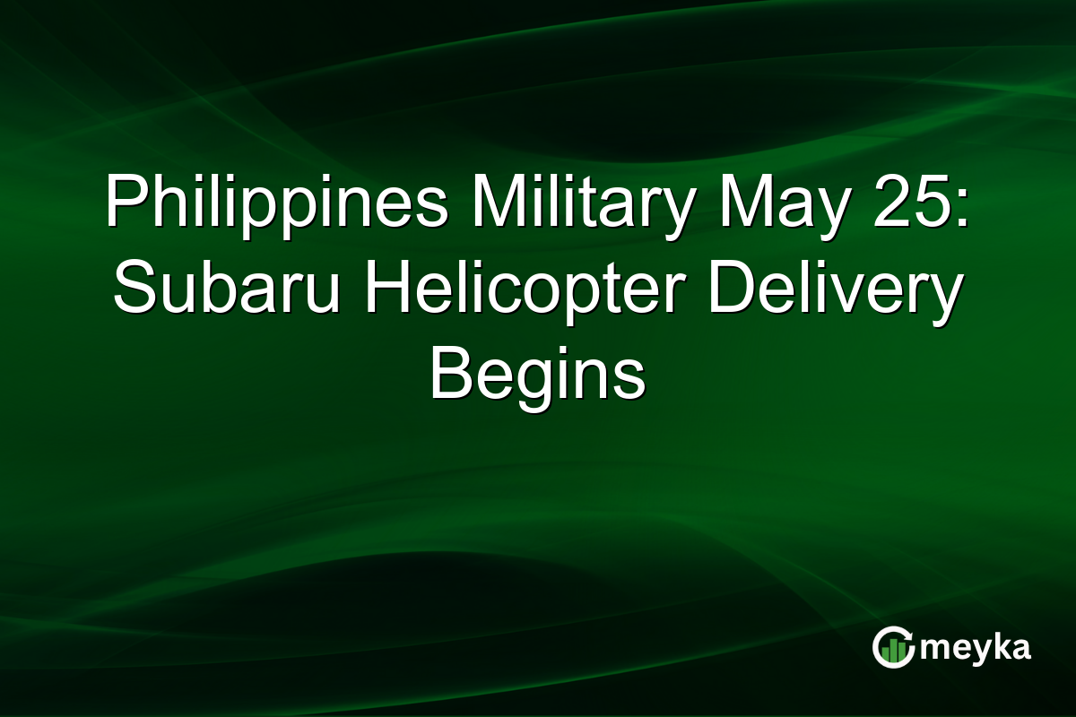 Philippines Military May 25: Subaru Helicopter Delivery Begins