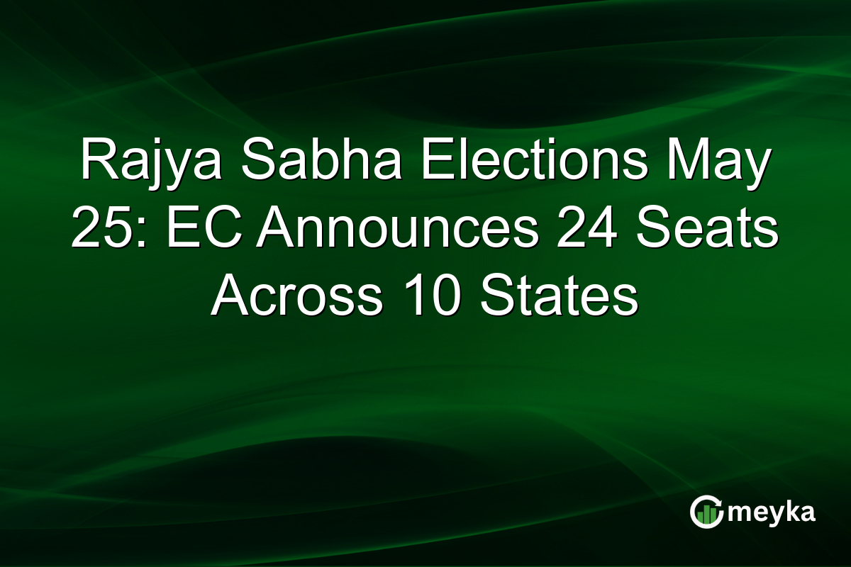 Rajya Sabha Elections May 25: EC Announces 24 Seats Across 10 States