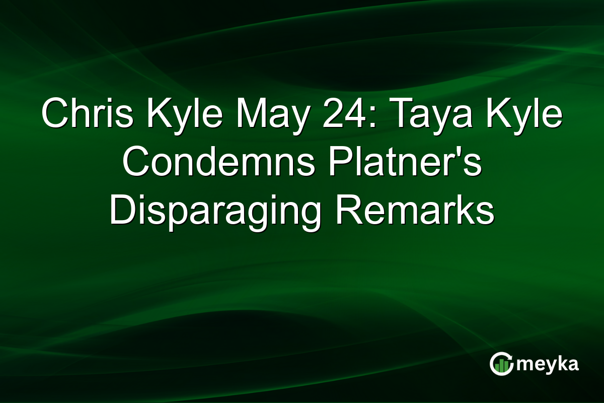 Chris Kyle May 24: Taya Kyle Condemns Platner’s Disparaging Remarks