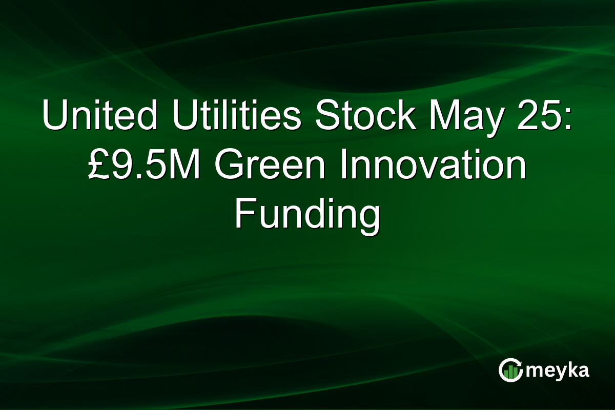 United Utilities Stock May 25: £9.5M Green Innovation Funding