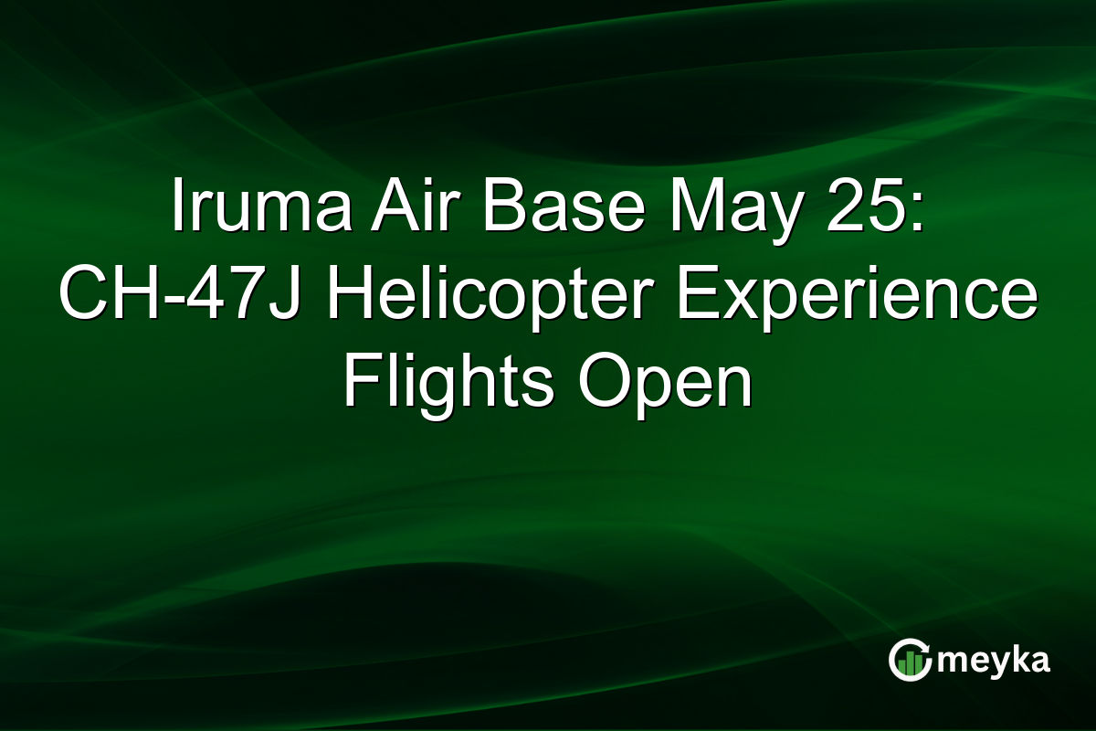 Iruma Air Base May 25: CH-47J Helicopter Experience Flights Open