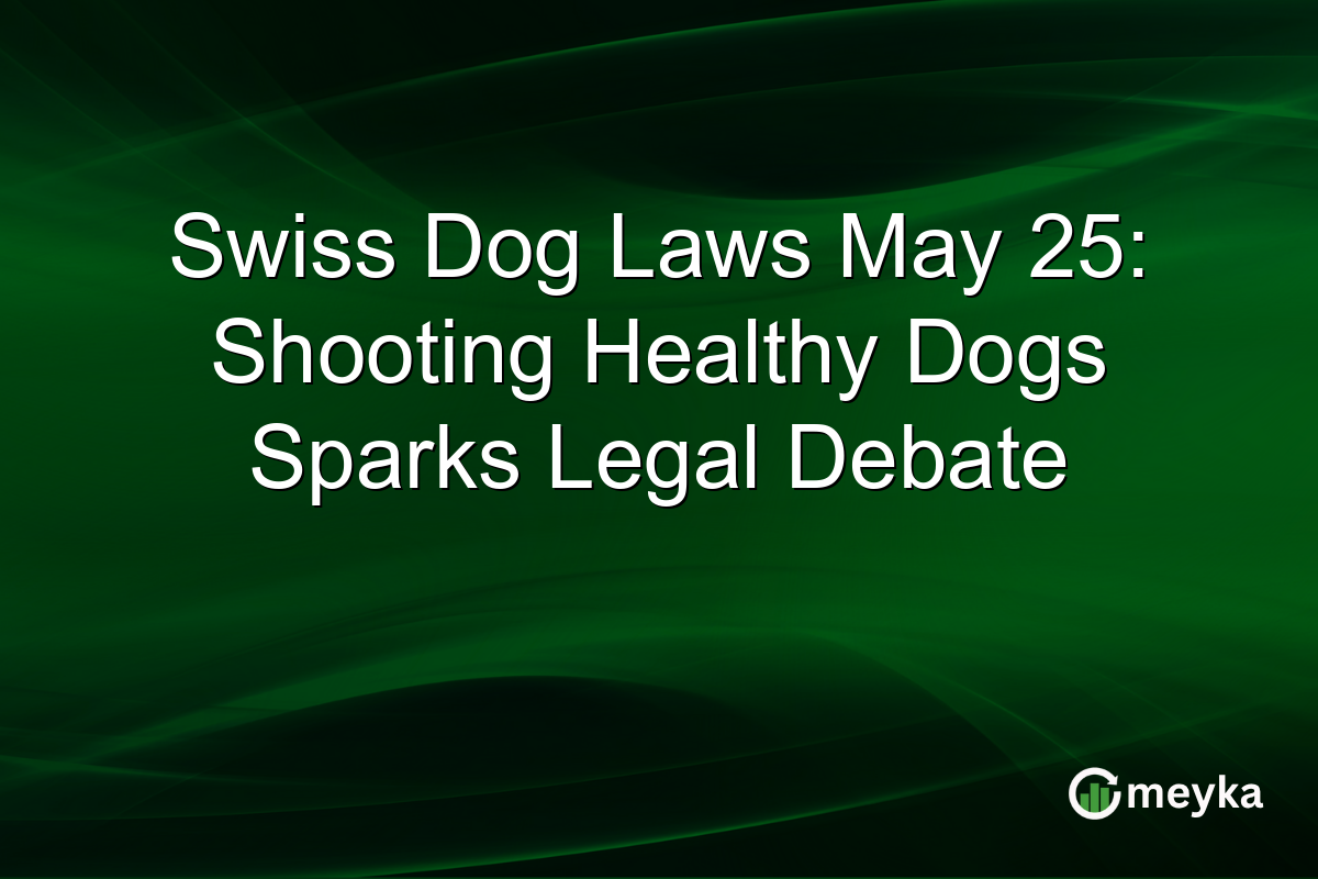 Swiss Dog Laws May 25: Shooting Healthy Dogs Sparks Legal Debate