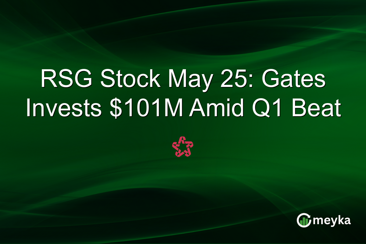 RSG Stock May 25: Gates Invests $101M Amid Q1 Beat
