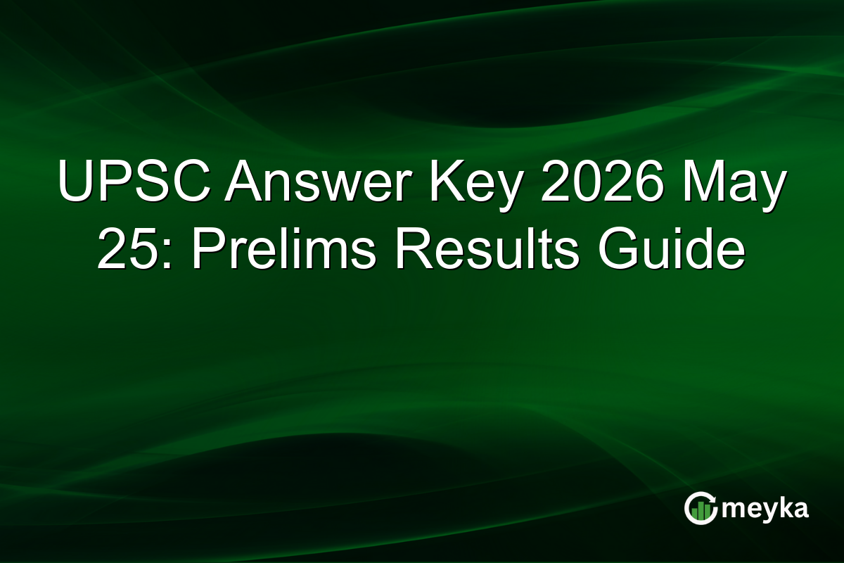 UPSC Answer Key 2026 May 25: Prelims Results Guide