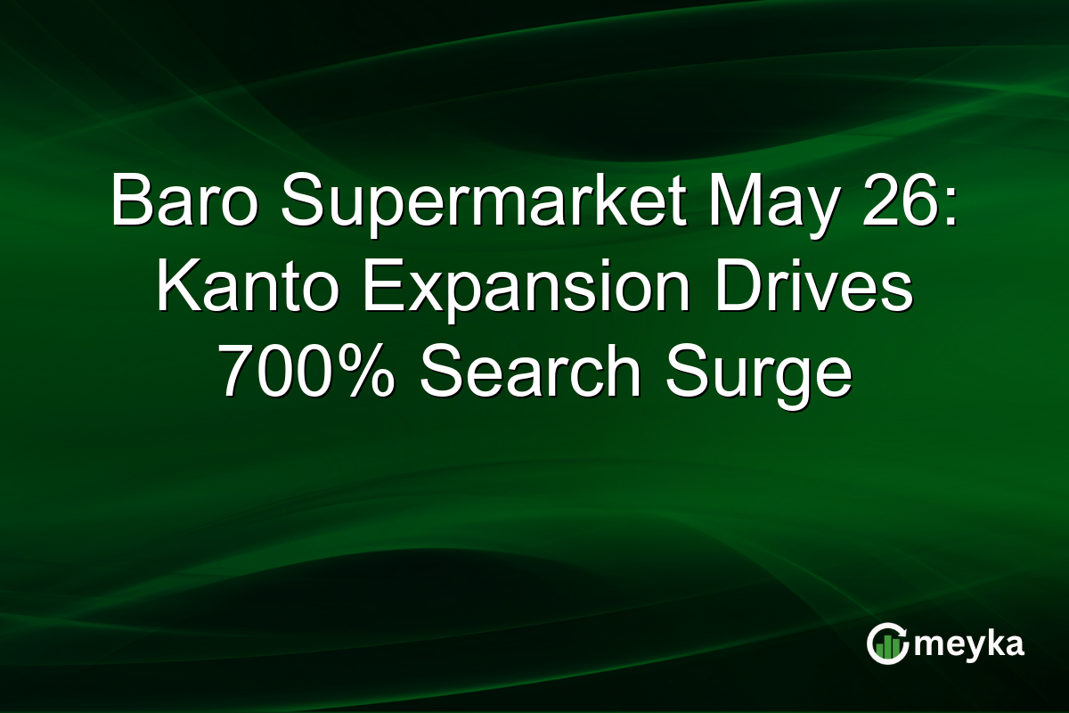 Baro Supermarket May 26: Kanto Expansion Drives 700% Search Surge