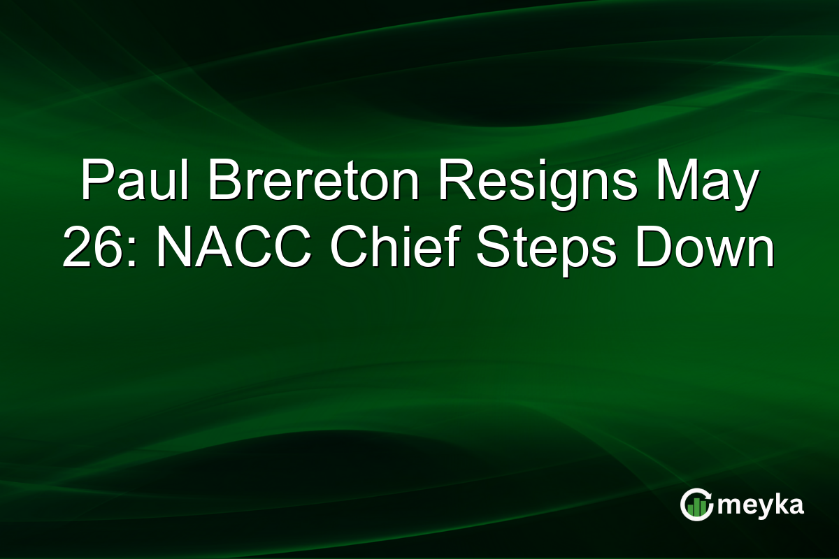 Paul Brereton Resigns May 26: NACC Chief Steps Down