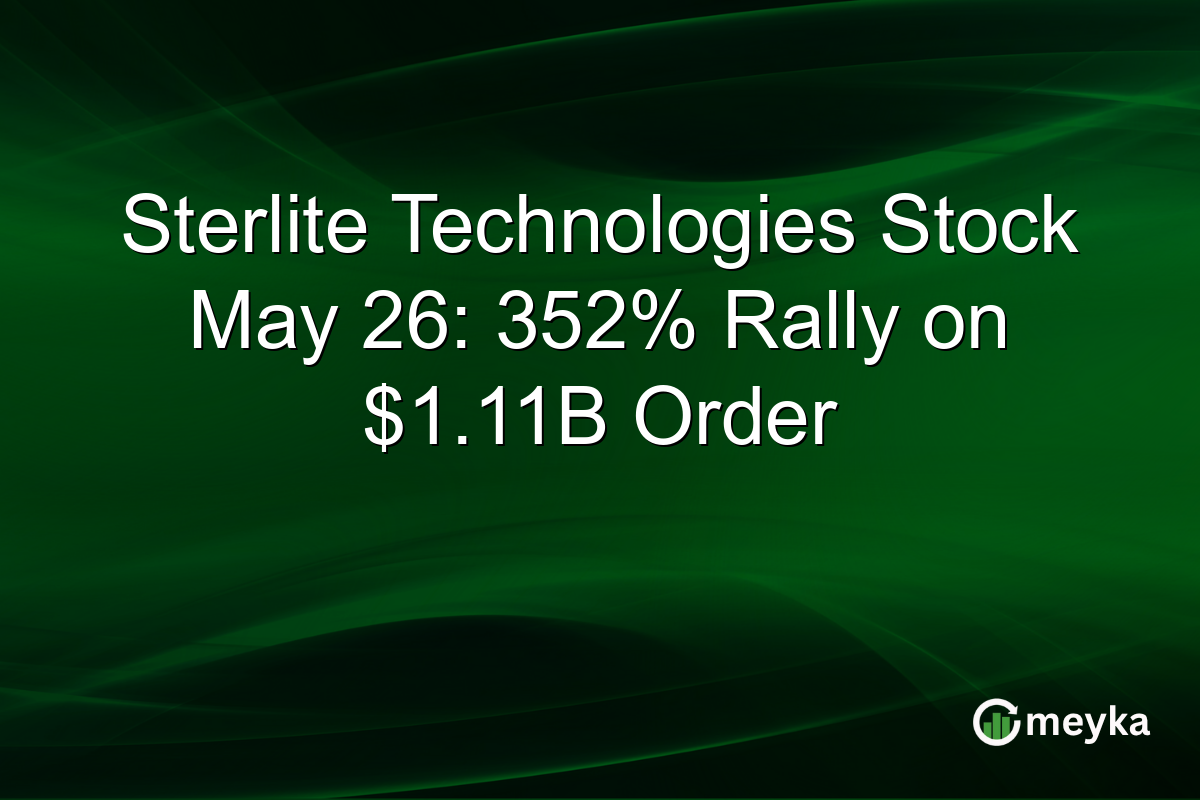 Sterlite Technologies Stock May 26: 352% Rally on $1.11B Order