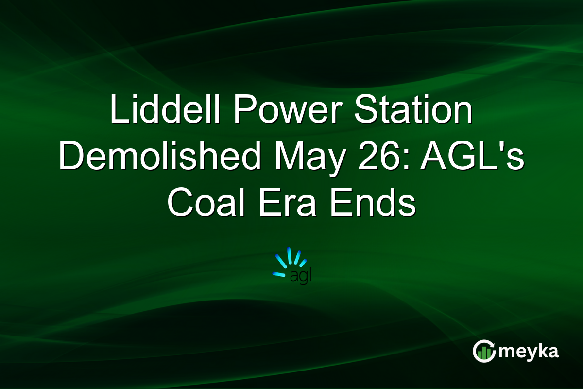 Liddell Power Station Demolished May 26: AGL’s Coal Era Ends