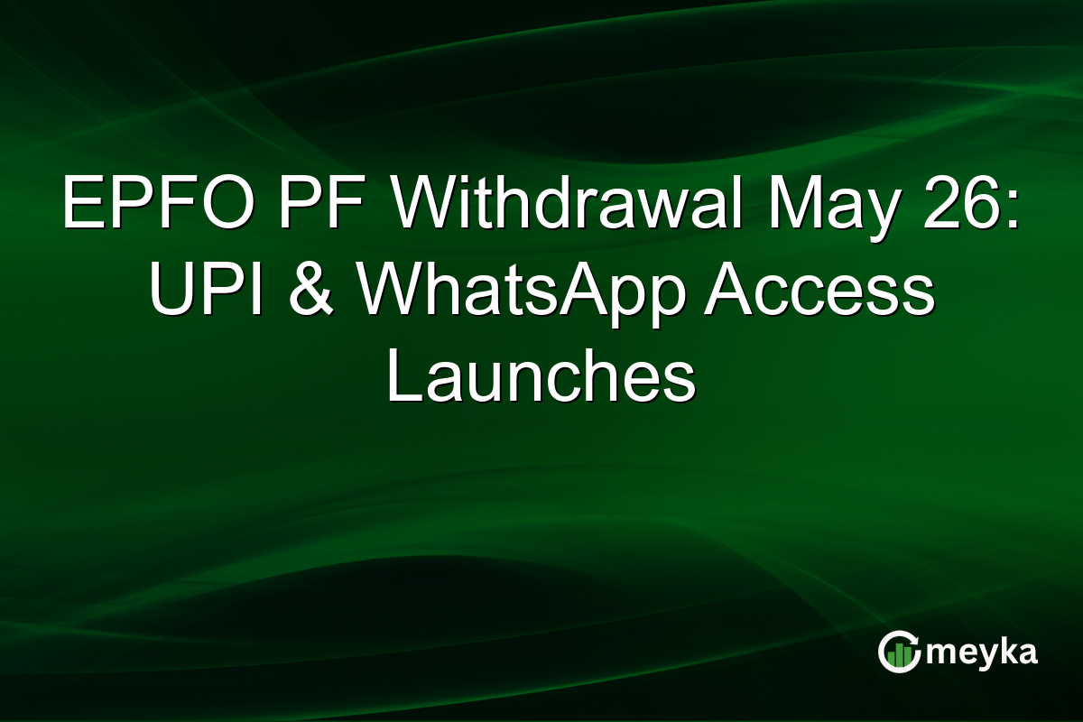 EPFO PF Withdrawal May 26: UPI & WhatsApp Access Launches