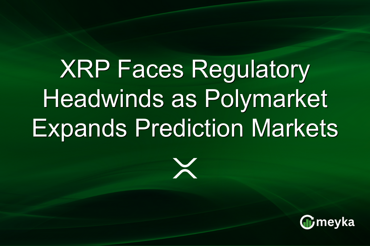 XRP Faces Regulatory Headwinds as Polymarket Expands Prediction Markets