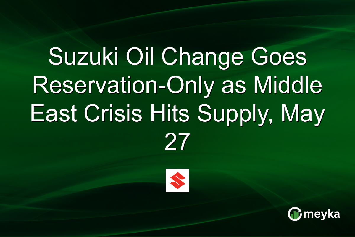 Suzuki Oil Change Goes Reservation-Only as Middle East Crisis Hits Supply, May 27