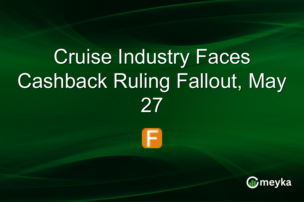 Cruise Industry Faces Cashback Ruling Fallout, May 27