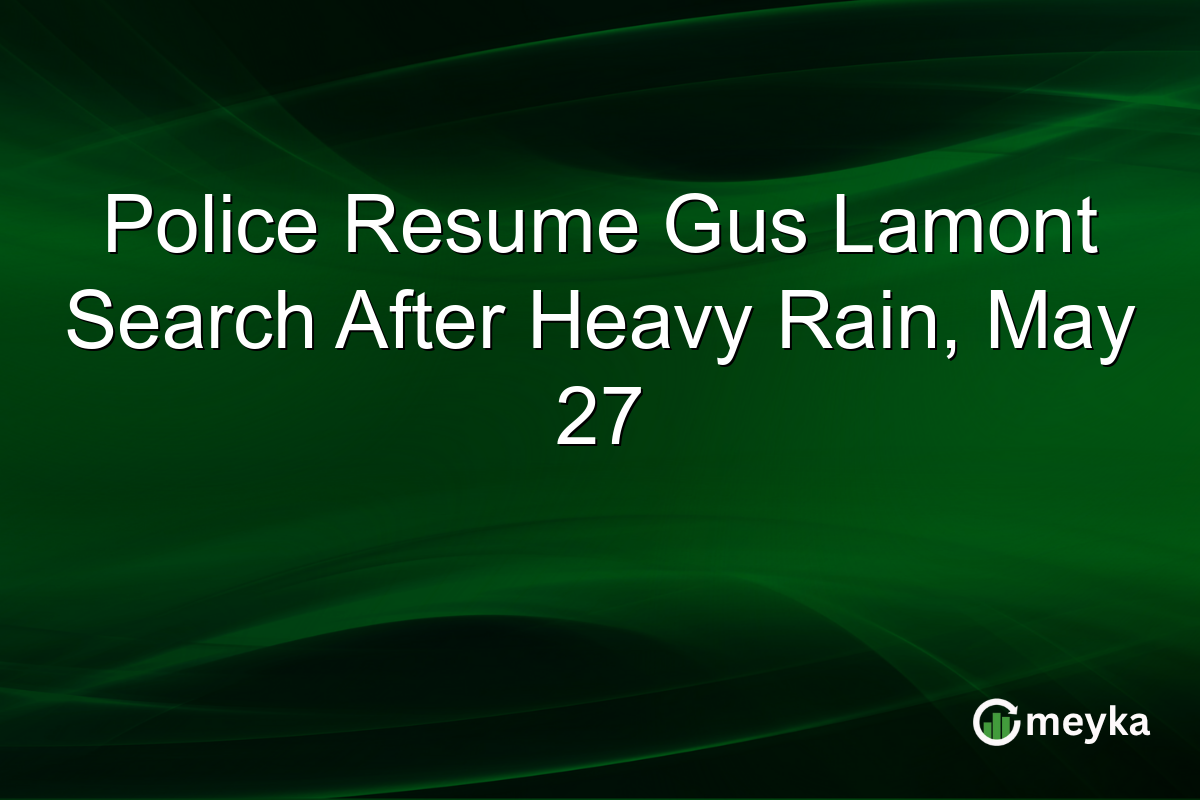 Police Resume Gus Lamont Search After Heavy Rain, May 27