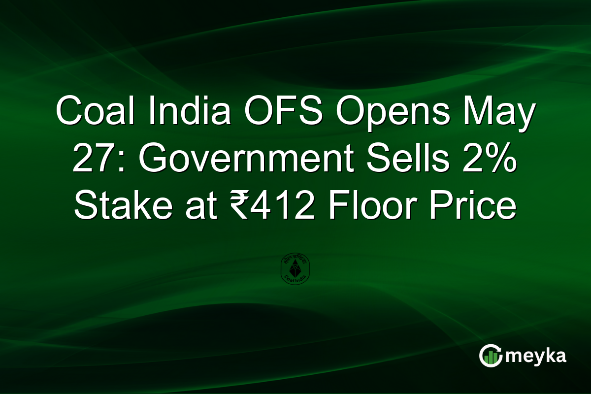 Coal India OFS Opens May 27: Government Sells 2% Stake at ₹412 Floor Price