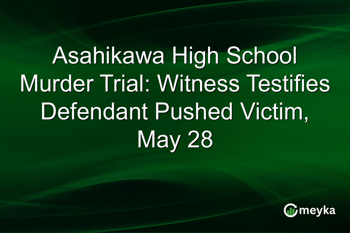 Asahikawa High School Murder Trial: Witness Testifies Defendant Pushed Victim, May 28