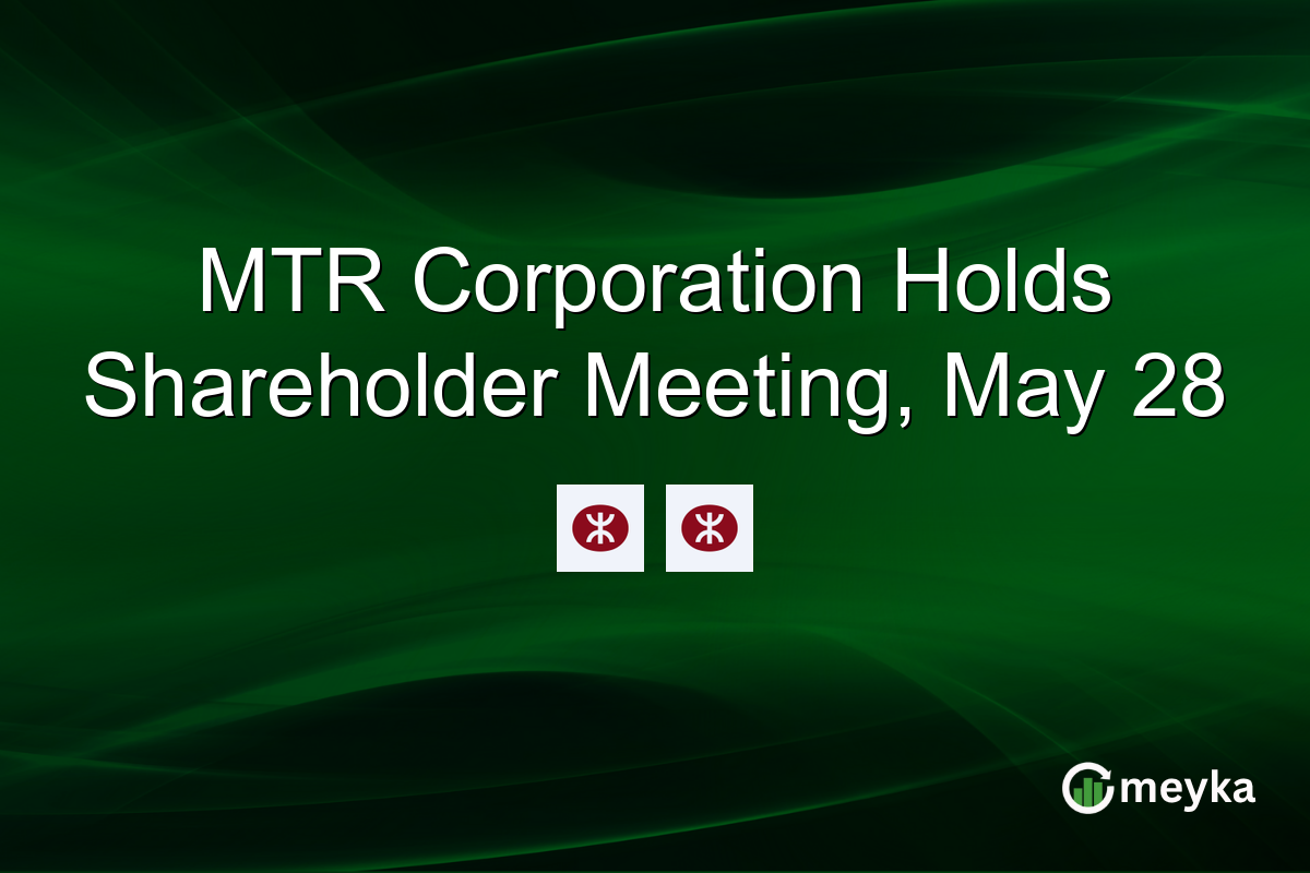 MTR Corporation Holds Shareholder Meeting, May 28