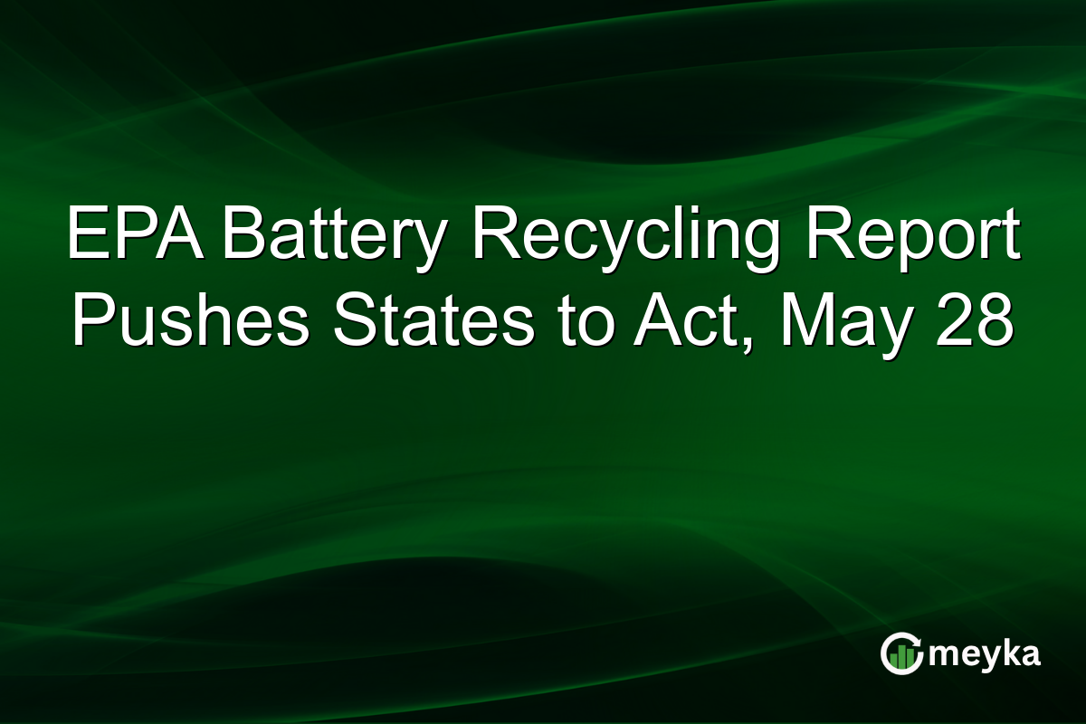 EPA Battery Recycling Report Pushes States to Act, May 28