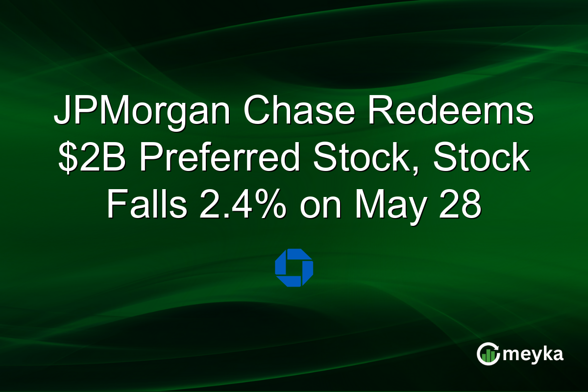 JPMorgan Chase Redeems $2B Preferred Stock, Stock Falls 2.4% on May 28