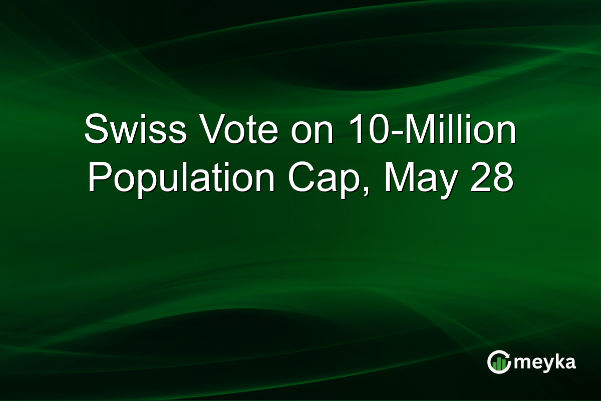 Swiss Vote on 10-Million Population Cap, May 28