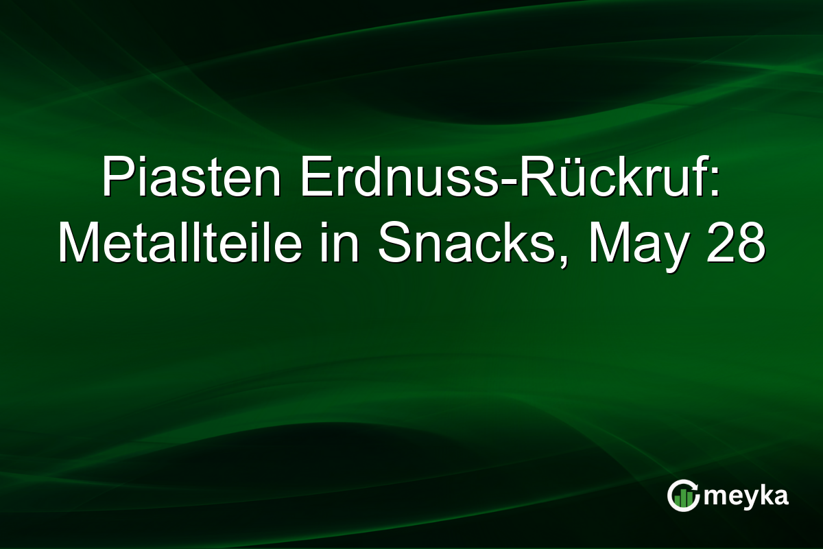Piasten Erdnuss-Rückruf: Metallteile in Snacks, May 28