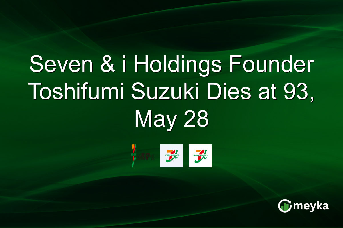 Seven & i Holdings Founder Toshifumi Suzuki Dies at 93, May 28