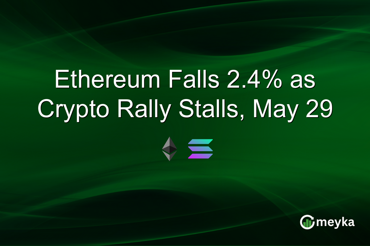 Ethereum Falls 2.4% as Crypto Rally Stalls, May 29