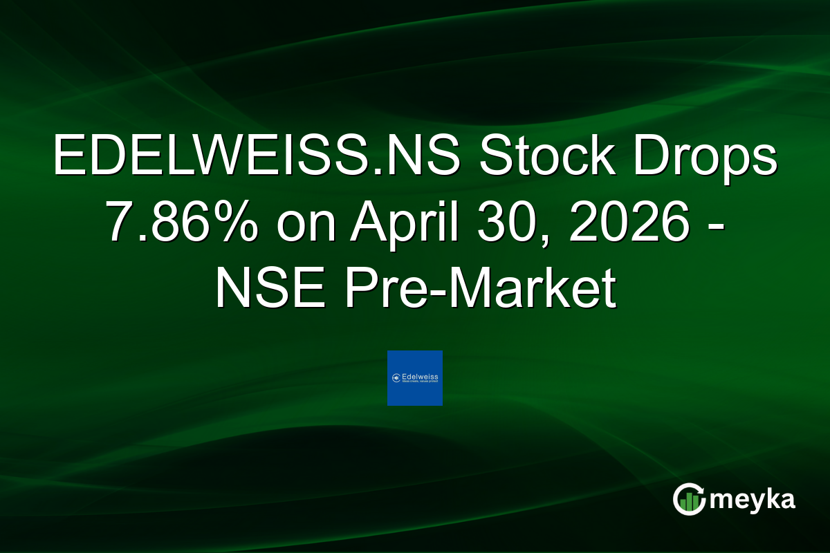 EDELWEISS.NS Stock Drops 7.86% on April 30, 2026 – NSE Pre-Market