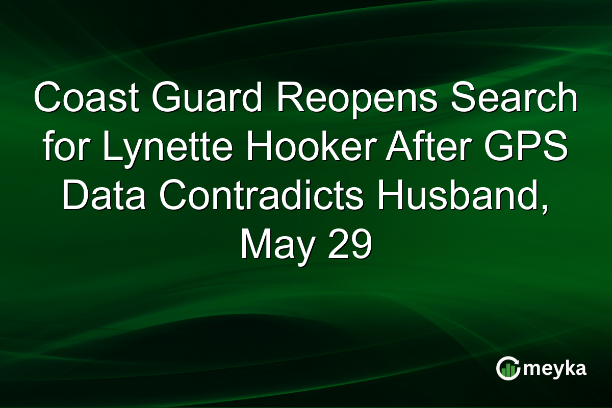 Coast Guard Reopens Search for Lynette Hooker After GPS Data Contradicts Husband, May 29