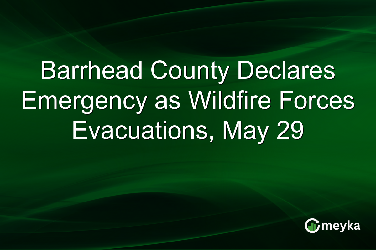 Barrhead County Declares Emergency as Wildfire Forces Evacuations, May 29