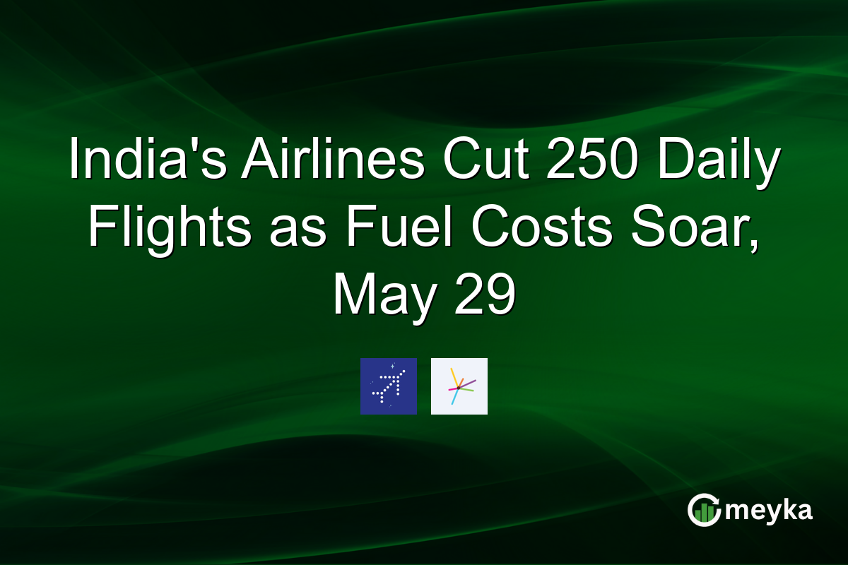 India’s Airlines Cut 250 Daily Flights as Fuel Costs Soar, May 29
