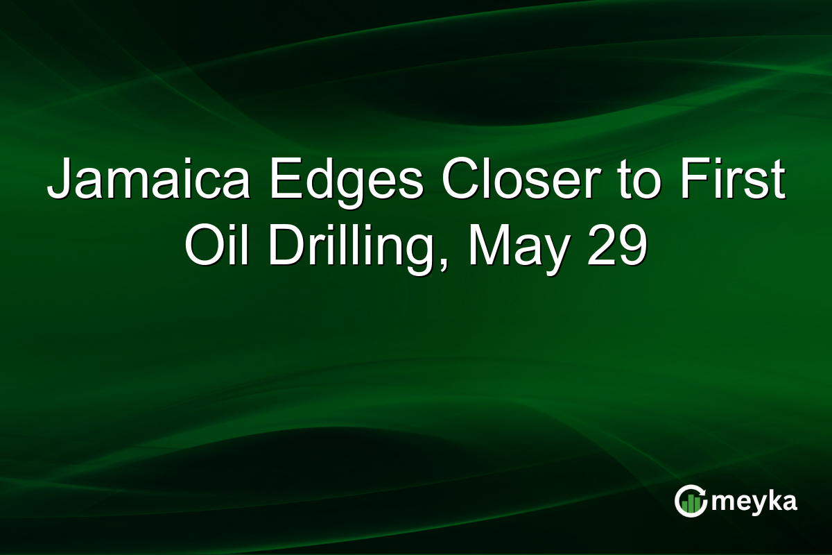 Jamaica Edges Closer to First Oil Drilling, May 29
