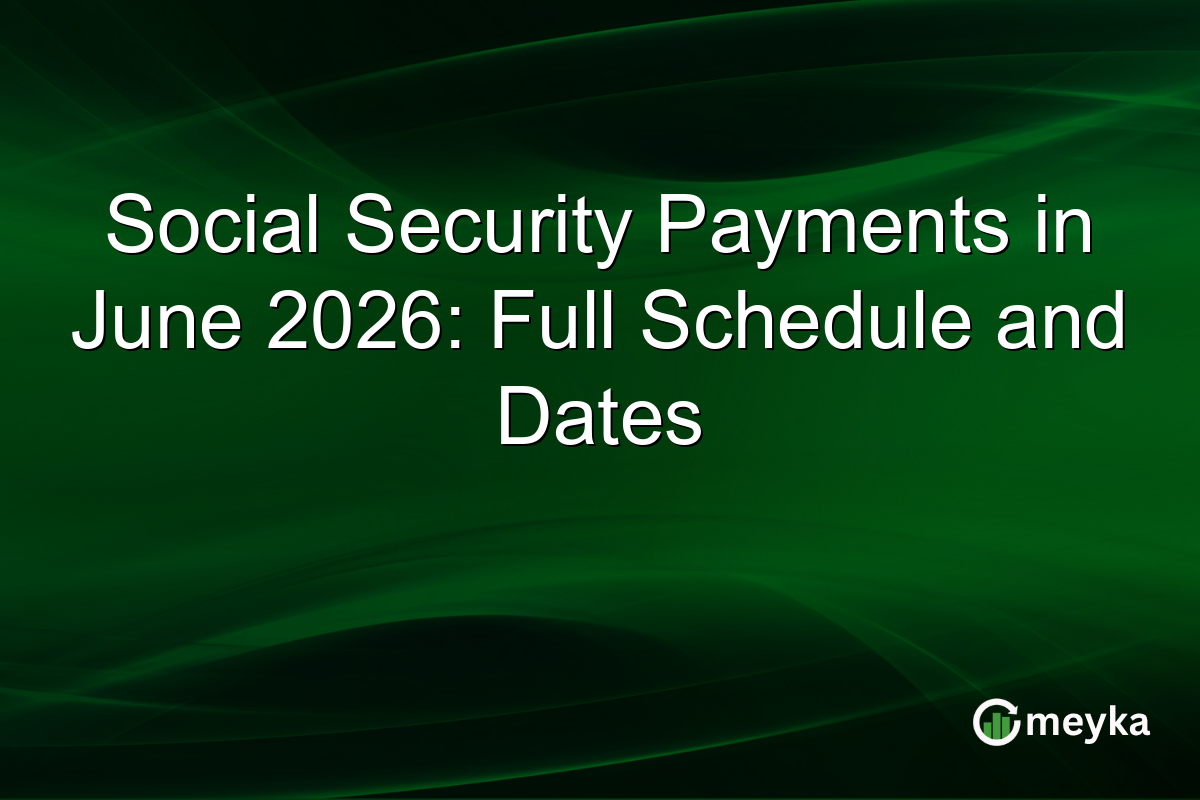 Social Security Payments in June 2026: Full Schedule and Dates