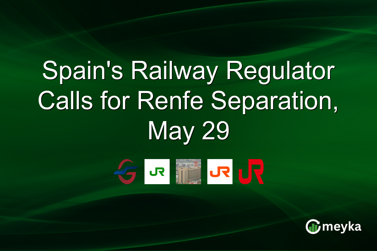 Spain’s Railway Regulator Calls for Renfe Separation, May 29