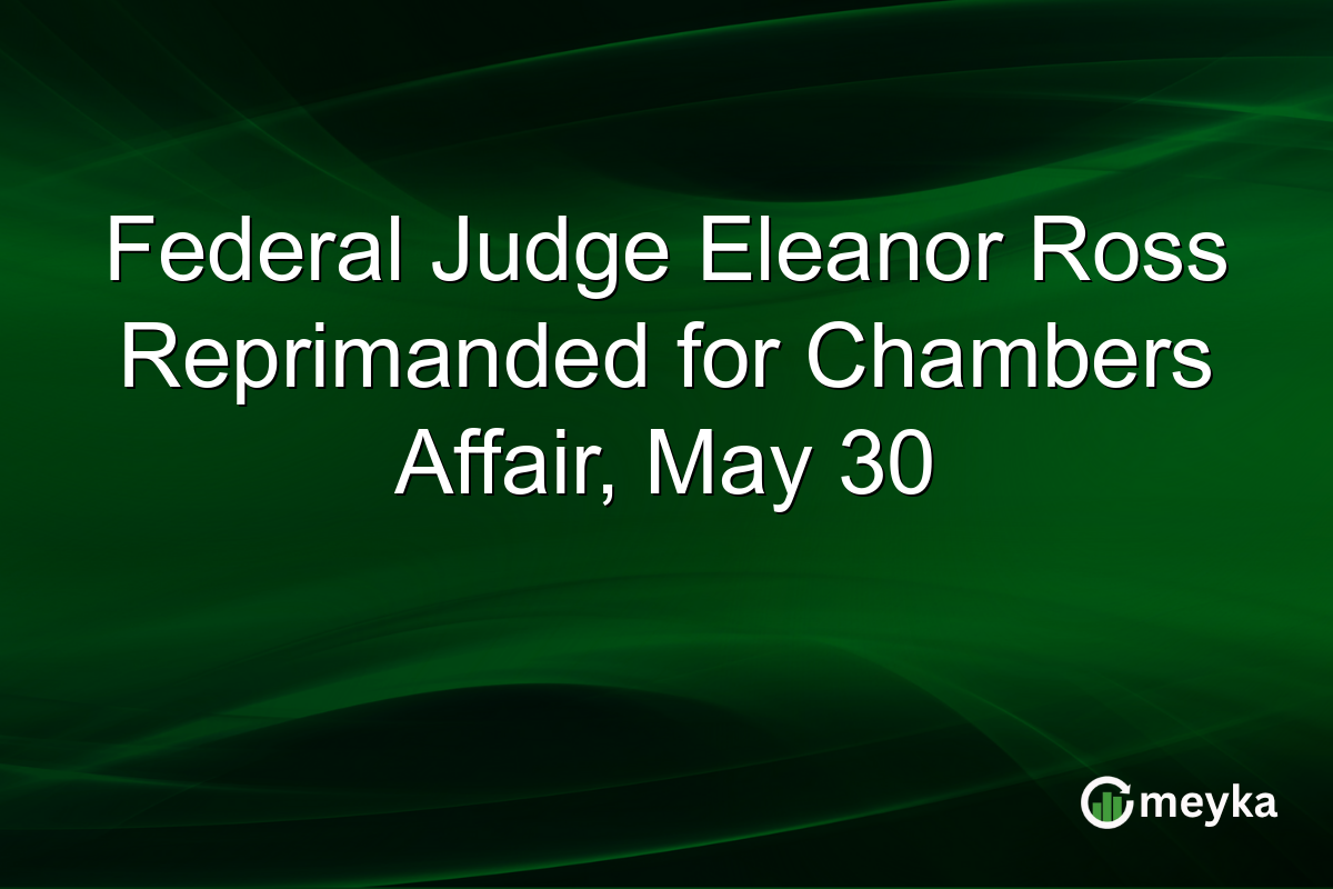 Federal Judge Eleanor Ross Reprimanded for Chambers Affair, May 30
